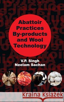 Abattoir Practices By-products and Wool Technology Singh, V. P. 9789386546609 New India Publishing Agency- Nipa