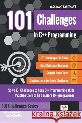 101 Challenges in C++ Programming Aditya Kanetka Aditya Kanetkar 9789386551597 Bpb Publication