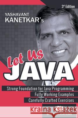 Let Us Java Yashavant Kanetkar 9789386551788 BPB Publications