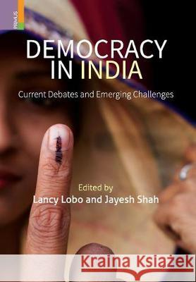 Democracy in India: Current Debates and Emerging Challenges Lancy Lobo, Jayesh Shah 9789386552372 Primus Books