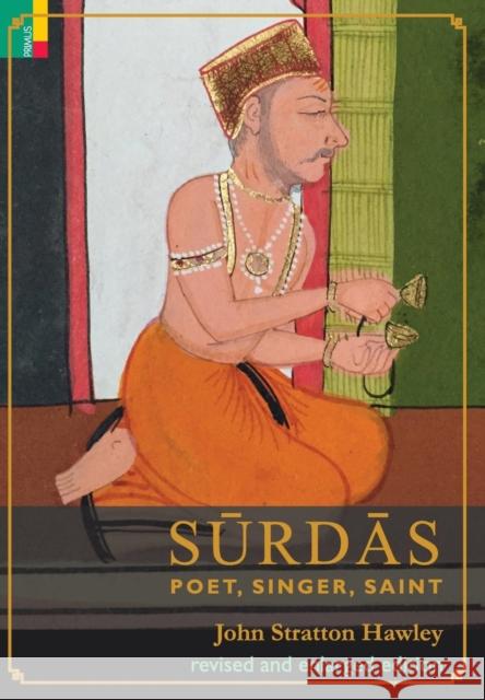 Surdas: Poet, Singer, Saint John Stratton Hawley Sauradaasa 9789386552662