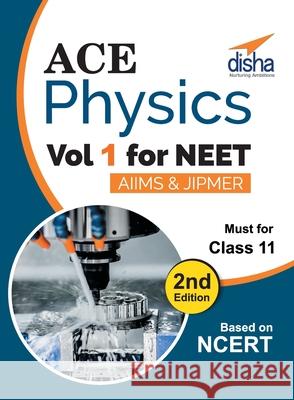 Ace Physics Vol 1 for NEET, Class 11, AIIMS/ JIPMER 2nd Edition Disha Experts 9789386629081 Disha Publication