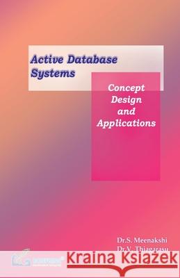 Active Database Systems Concept, Design and Applications Dr S. Meenakshi Dr V. Thiagarasu 9789386638007