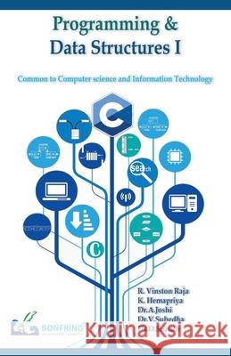 Programming and Data Structures I(Common to Computer Science and Information Technology) R. Vinston Raja K. Hemapriya Dr a. Joshi 9789386638281