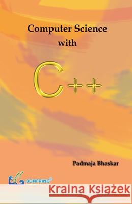 Computer Science with C++ Padmaja Bhaskar 9789386638434 Bonfring Technology Solutions