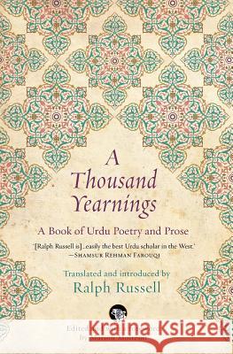 A Thousand Yearnings: A Book of Urdu Poetry and Prose Ralph Russell Marion Molteno 9789386702166 Speaking Tiger Books