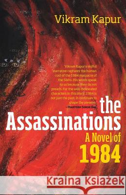 The Assassinations: A Novel of 1984 Dr Vikram Kapur 9789386702364 Speaking Tiger Publishing Private Limited