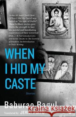 When I Hid My Caste: Stories Baburao Bagul Jerry Pinto 9789386702951