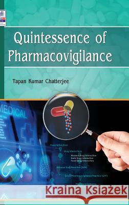 Quintessence of Pharmacovigilance Tapan Kumar Chatterjee   9789386819567