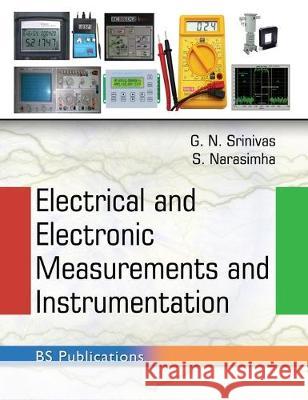 Electrical and Electronic Measurements and instrumentation G N Srinivas, S Narasimha 9789386819925 BS Publications