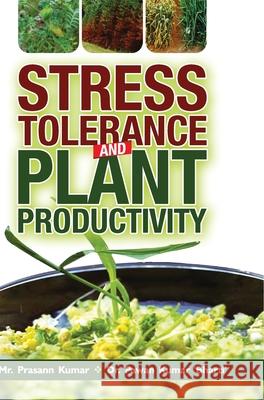 Stress Tolerance and Plant Productivity Prasann Kumar 9789386841568
