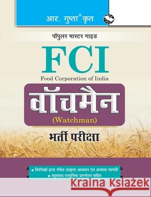 Fci: Watchman Exam Guide Rph Editorial Board 9789386845108 Ramesh Publishing House