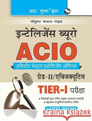 Ib: Asst Central Intelligence Officers (ACIO) GradeII/Executive Exam Guide Rph Editorial Board 9789386845139 Ramesh Publishing House