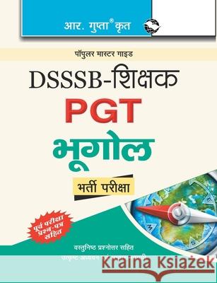 Dsssb: Teachers PGT Geography Recruitment Exam Guide Rph Editorial Board 9789386845207 Ramesh Publishing House