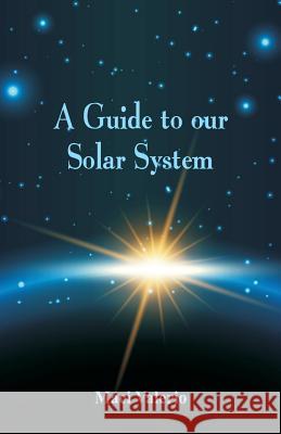 A Guide to Our Solar System Maci Valerio 9789386874993 Scribbles