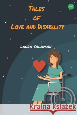 Tales of Love and Disability Laura Solomon 9789386897503