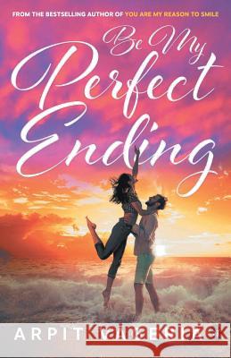 Be My Perfect Ending Arpit Vageria 9789387022089