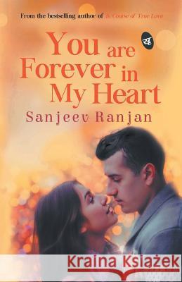 You are Forever in My Heart Sanjeev Ranjan 9789387022126