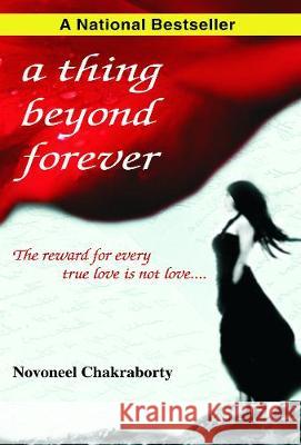 A Thing Beyond Forever Novoneel Chakraborty 9789387022362 Srishti Publishers