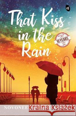 That Kiss in the Rain Novoneel Chakraborty 9789387022638