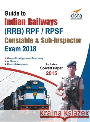 Guide to Indian Railways (RRB) RPF/ RPSF Constable & Sub-Inspector Exam 2018 Disha Experts 9789387045446 Disha Publication