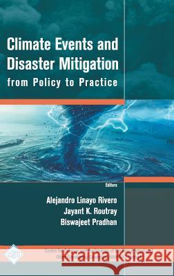 Climate Events and Disaster Mitigation from Policy to Practice Alejandro Linayo Rivero   9789387057272