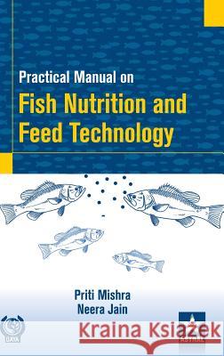 Practical Manual on Fish Nutrition and Feed Technology Neera Jain   9789387057753 Daya Pub. House