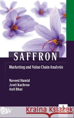 Saffron Marketing and Value Chain Analysis Jyoti El Al Kachroo   9789387057784