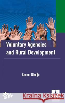 Voluntary Agencies and Rural Development Seema Nikalje 9789387057883