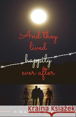 And They Lived Happily Ever After Himanshu Gadhvi 9789387131354