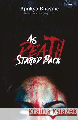 As Death Stared Back Ajinkya Bhasme 9789387131361 Paper Towns