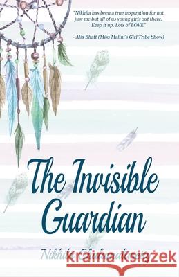 The Invisible Guardian Nikhila Chalamalasetty 9789387131453