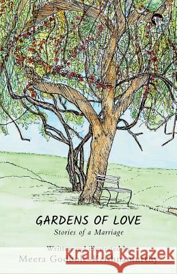 Gardens of Love: Stories of a Marriage Meera Godbole-Krishnamurthy 9789387164598 Speaking Tiger Publishing Private Limited