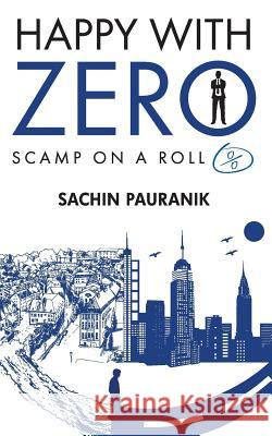 Happy with Zero: Scamp on a Roll Sachin Pauranik 9789387193055