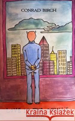 Love is the Devil's Work Birch, Conrad 9789387193086 White Falcon Publishing