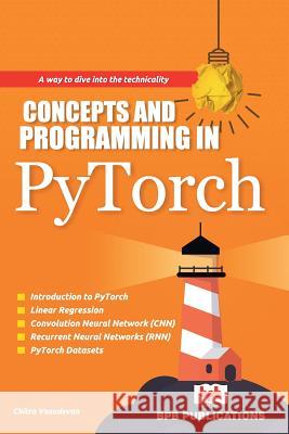 Concepts and Programming in Pytorch Chitra Vasudevan Na 9789387284296 Bpb Publication