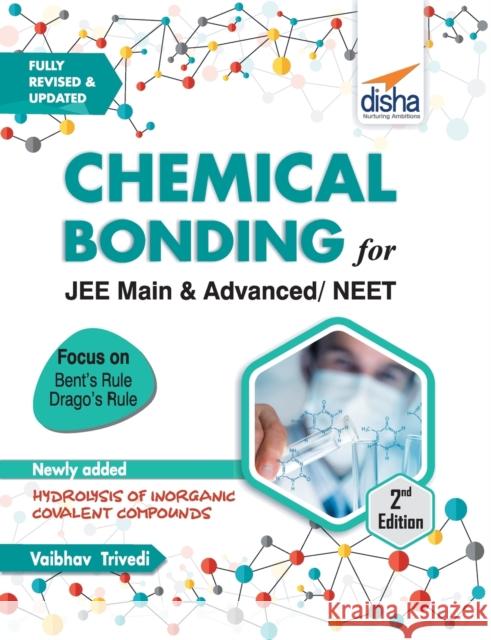 Chemical Bonding for JEE Main & Advanced, NEET 2nd Edition Disha Experts 9789387421745 Disha Publication