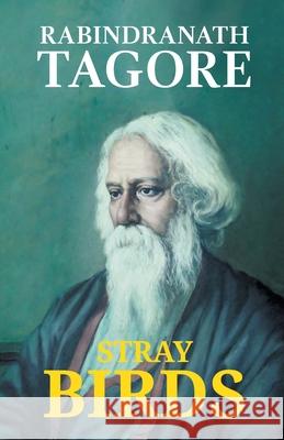 Stray Birds Rabindranath Tagore 9789387488076 Maven Books