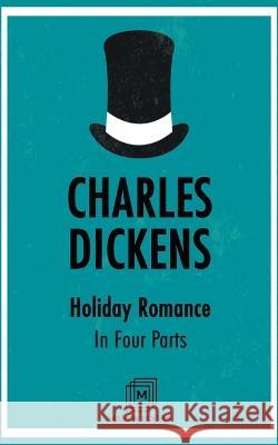 Holiday Romance in Four Parts Charles Dickens   9789387488625 Maven Books