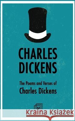 The Poems and Verses of Charles Dickens Charles Dickens   9789387488687 Mjp Publishers