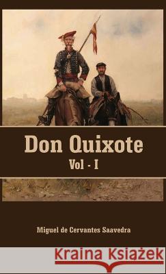 Don Quixote VOLUME - I Miguel De Cervantes Saavedra   9789387488731 Mjp Publishers