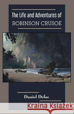 The Life and Adventures of Robinson Crusoe Daniel Defoe 9789387488786 Maven Books