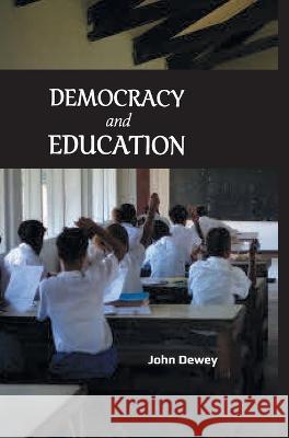 Democracy and Education John Dewey   9789387488953 Mjp Publishers
