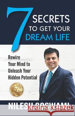 7 Secrets to Get Your Dream Life Nilesh Goswami 9789387502727 Adhyyan Books