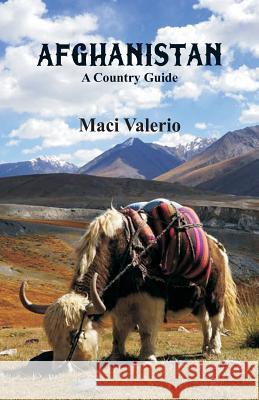 Afghanistan: A Country Guide Maci Valerio 9789387513082 Scribbles