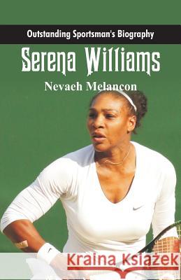 Outstanding Sportsman's Biography: Serena Williams Nevaeh Melancon 9789387513266 Scribbles
