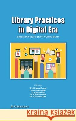 Library Practices in Digital Era Murali Prasad M R, Achala Munigal, Rupsing Naik 9789387593329