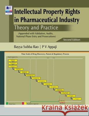 Intellectual Property Rights in Pharmaceutical Industry: Theory and Practice Rao, Subba Bayya 9789387593381 Pharmamed Press