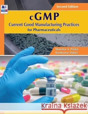cGMP Current Good Manufacturing Practices for Pharmaceuticals Ramkumar Dubey 9789387593442