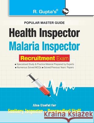 Health and Malaria Inspector Recruitment Exam Guide: also for Sanitary Inspector & Paramedical Staff Ravindra Pandey Rph Editorial Board 9789387604070